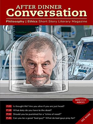 After Dinner Conversation: Philosophy | Ethics Short Story Magazine - Magazine